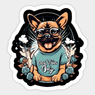 Dog vibes only gift tee Sticker